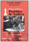Minhas Melhores Partidas de Xadrez - 1908-1937 - Parte 1/3 - Contém 54 Jogo