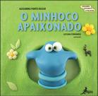 Minhoco apaixonado, o