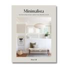 Minimalista: Your Step-by-step Guide To a Better Home, Wardrobe, And Life