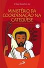 Ministerio Da Coordenacao Na Catequese - Paulus - LC