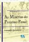 Miserias do Processo Penal, as - Mini