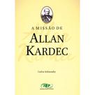 Missão De Allan Kardec (A) - Fep Missão De Allan Kardec (A) - Fep