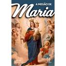 Missao de maria, a - SANTUARIO