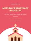 Missão e prioridade da igreja - DIEGO TURATO