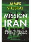Mission iran - special forces berlin & operation eagle claw - jtf 1-79
