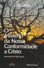 Mistério Da Nossa Conformidade A Cristo Mistério Da Nossa Conformidade A Cristo