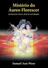 Mistério do Áureo Florescer: Kundalini-Yoga, sexo & tantrismo - EDISAW
