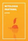 Mitologia Pantanal
