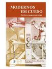 Modernos em curso - escritos e imagens no tempo