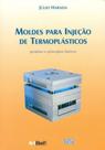 Moldes Para Injeção de Termoplásticos-Projeto e Princípios Básico