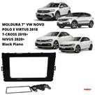 MOLDURA 2 DIN 7 POLEGADAS VW NOVO POLO E VIRTUS 2018 T-CROSS 2019 EM DIANTE NIVUS 2020 EM DIANTE Black Piano MOLDURA 2 DIN 7 POLEGADAS VW NOVO POLO E VIRTUS 2018 T-CROSS 2019 EM DIANTE NIVUS 2020 EM DIANTE Black Piano