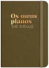 Moleskine - os Planos de Deus - Bronze: by Viviane Martinello Moleskine - os Planos de Deus - Bronze: by Viviane Martinello