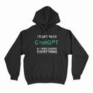 Moletom Com Capuz I Don't Need ChatGPT Moletom Com Capuz I Don't Need ChatGPT