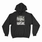 Moletom Com Capuz It's A Feature -