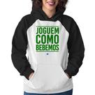 Moletom Feminino Joguem como bebemos (Copa do Mundo - Seleção Brasileira) - Foca na Moda Moletom Feminino Joguem como bebemos (Copa do Mundo - Seleção Brasileira) - Foca na Moda