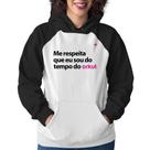 Moletom Feminino Me respeita que eu sou do tempo do orkut - Foca na Moda