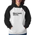 Moletom Feminino Não é você, sou eu - Foca na Moda
