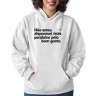Moletom Feminino Não estou disponível, mas parabéns pelo bom gosto - Foca na Moda