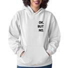 Moletom Feminino Ok, but no. - Foca na Moda