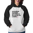 Moletom Feminino Recordista mundial em estouro de cartão - Foca na Moda