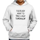 Moletom I already want to take a nap tomorrow - Foca na Moda