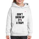 Moletom Infantil Don't grow up, it's a trap! - Foca na Moda