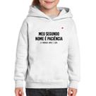 Moletom Infantil Meu segundo nome é paciência - Foca na Moda