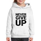 Moletom Infantil Never give up - Foca na Moda Moletom Infantil Never give up - Foca na Moda