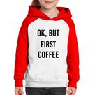 Moletom Infantil OK, but first coffee - Foca na Moda Moletom Infantil OK, but first coffee - Foca na Moda