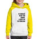 Moletom Infantil Se começar nesse tom comigo a gente vai ter problema - Foca na Moda