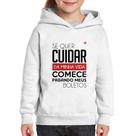 Moletom Infantil Se quer cuidar da minha vida comece pagando meus boletos - Foca na Moda