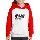 Moletom Infantil Sobra mês no fim do dinheiro - Foca na Moda