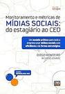 Monitoramento e métricas de Mídias Sociais: Do estagiário ao CEO Paperback Monteiro, Diego and Azarite, Ricardo