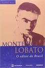 Monteiro Lobato: O Editor do Brasil Monteiro Lobato: O Editor do Brasil