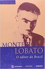 Monteiro lobato - o editor do brasil