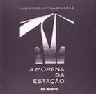 Morena da estacao, a (ed. moderna) - MODERNA LITERATURA