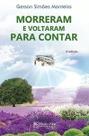 Morreram e voltaram para contar Morreram e voltaram para contar