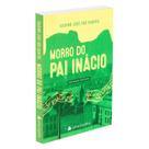 Morro do Pai Inácio - LETRA ESPIRITA Morro do Pai Inácio - LETRA ESPIRITA