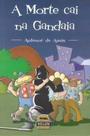Morte Cai na Gandaia, A