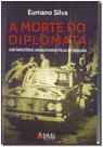 Morte do Diplomata, A - TEMA EDITORIAL Morte do Diplomata, A - TEMA EDITORIAL