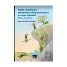 Morte violenta por precipitação de grande altura e outros métodos: Análise de Cenário Morte violenta por precipitação de grande altura e outros métodos: Análise de Cenário