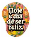Mouse Pad Ergonomico Estampas Diversas Seja Feliz
