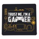 Mouse pad Retangular Trust Me I'm a Gamer 22x18cm Presente Criativo