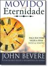 Movido Pela Eternidade: Faça sua Vida Valer a Pena Hoje e Sempre - LAN EDITORA