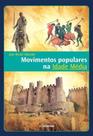 Movimentos Populares Na Idade Media - 3Ed - MODERNA