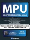 MPU - Ministério Público da União - Básico para Polícia Institucional e Enfermagem MPU - Ministério Público da União - Básico para Polícia Institucional e Enfermagem