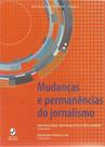 Mudanças e Permanências Do Jornalismo