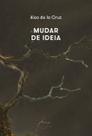 Mudar de Ideia Mudar de Ideia