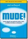 Mude! - Como Ajustar Seu Ponto de Vista e Tirar o Melhor de Todas as Situações - 02Ed11 Sortido