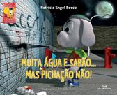 Muita agua e sabao, mas pichacao nao - Melhoramentos Muita agua e sabao, mas pichacao nao - Melhoramentos